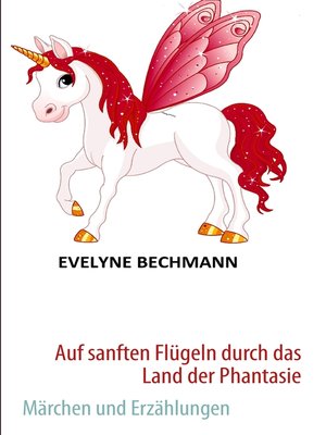 cover image of Auf sanften Flügeln durch das Land der Phantasie